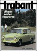 Trabant - pflegen, warten, reparieren